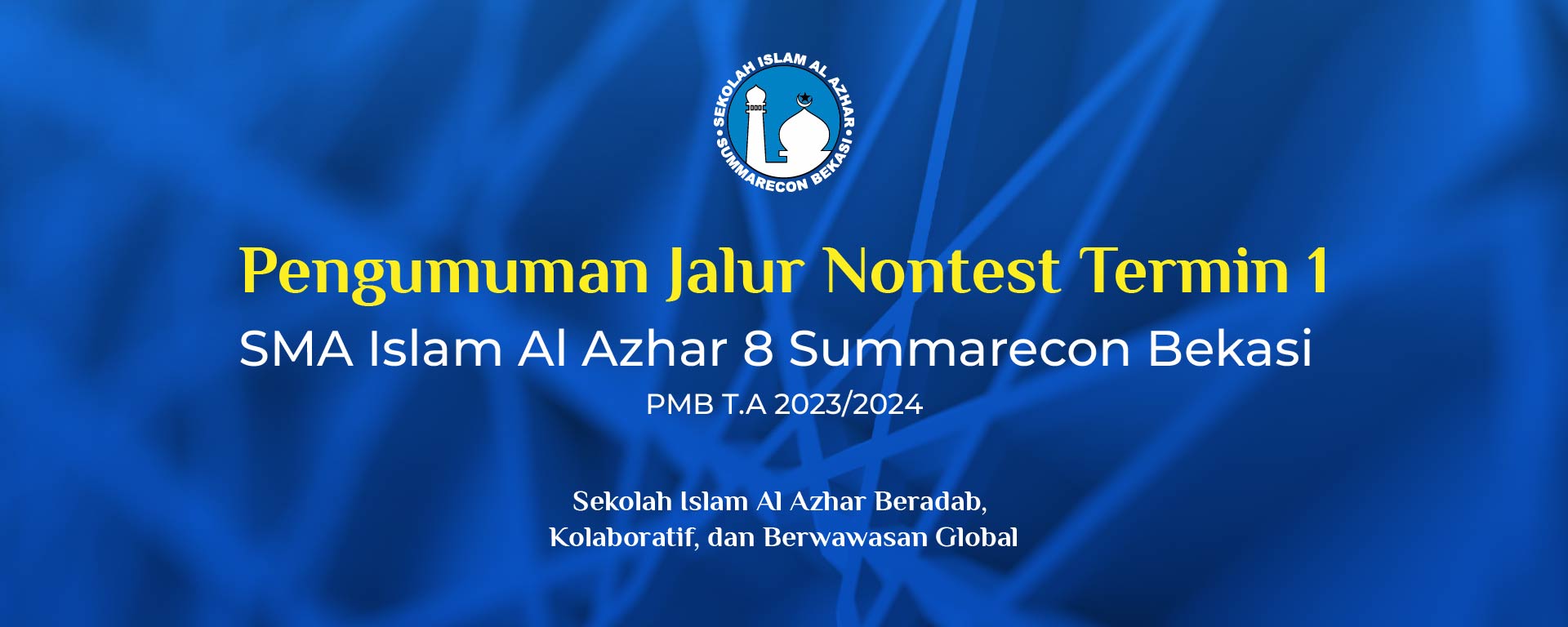 Pengumuman Hasil Penerimaan Murid Baru SMA Islam Al Azhar 8 Summarecon Bekasi Jalur Nontes Termin 1